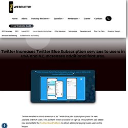 Twitter Increases Twitter Blue Subscription services to users in USA and NZ, Increases additional features.