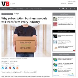 Why subscription business models will transform every industry