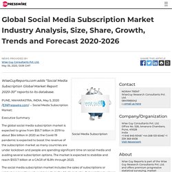 Global Social Media Subscription Market Industry Analysis, Size, Share, Growth, Trends and Forecast 2020-2026