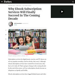 Why Ebook Subscription Services Will Finally Succeed In The Coming Decade