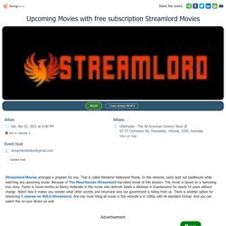 Upcoming Movies with free subscription Streamlord Movies