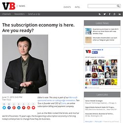 The subscription economy is here. Are you ready?