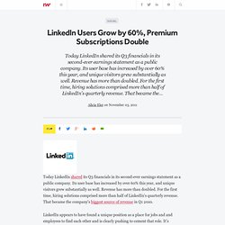 LinkedIn Users Grow by 60%, Premium Subscriptions Double