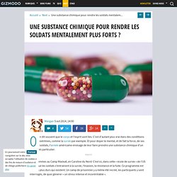 Une substance chimique pour rendre les soldats mentalement plus forts ?