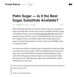 Palm Sugar — Is it the Best Sugar Substitute Available?