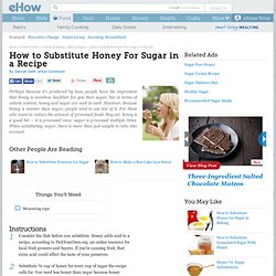 How to Substitute Honey For Sugar in a Recipe