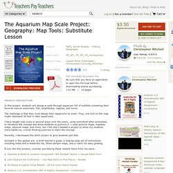 THE AQUARIUM MAP SCALE PROJECT: GEOGRAPHY: MAP TOOLS: SUBSTITUTE LESSON