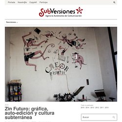 Zin Futuro: gráfica, auto-edición y cultura subterránea