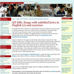 QT-ESL: Songs with subtitled lyrics in English (1) with exercises - QualityTime-ESL