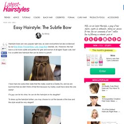 Easy Hairstyle: The Subtle Bow