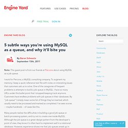 5 subtle ways you’re using MySQL as a queue, and why it’ll bite you