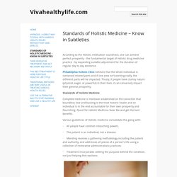 Standards of Holistic Medicine – Know in Subtleties - Vivahealthylife.com