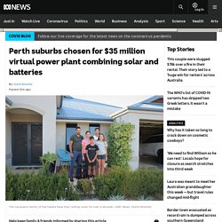 Perth suburbs chosen for $35 million virtual power plant combining solar and batteries