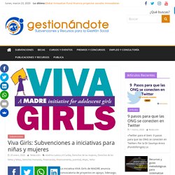 Viva Girls: Subvenciones a iniciativas para niñas y mujeres