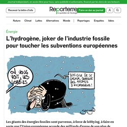 16-17 jlt 2021 L’hydrogène, joker de l’industrie fossile pour toucher les subventions européennes