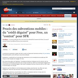 Procès des subventions mobiles : du "crédit déguisé" pour Free, un "contrat" pour SFR