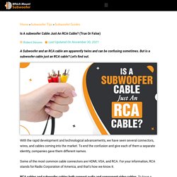 Is A Subwoofer Cable Just An RCA Cable? (True Or False)