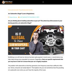 Are Subwoofers Illegal? (Laws & Regulations)