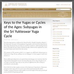 Keys to the Yugas or Cycles of the Ages: Subyugas in the Sri Yukteswar Yuga Cycle – American Institute of Vedic Studies