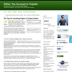 Either You Succeed or Explain: Ten Tips for Installing Plugins in Eclipse Galileo