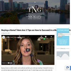 Buying a Home? Here Are 3 Tips on How to Succeed in a Multiple-Offer Situation – The Nickley Group