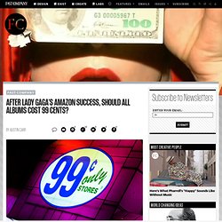After Lady Gaga's Amazon Success, Should All Albums Cost 99 Cents?