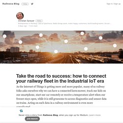 Take the road to success: how to connect your railway fleet in the Industrial IoT era