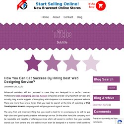 How You Can Get Success By Hiring Best Web Designing Service?