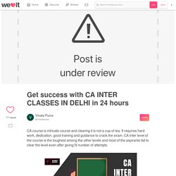 Get success with CA INTER CLASSES IN DELHI in 24 hours