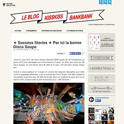 ★ Success Stories ★ Par ici la bonne Disco Soupe