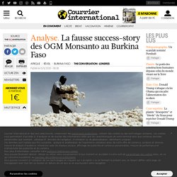 COURRIER INTERNATIONAL 13/11/20 La fausse success-story des OGM Monsanto au Burkina Faso