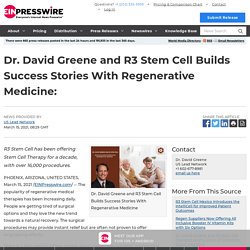 Dr. David Greene R3 Stem Cell - About Regenerative Therapies and Medicine