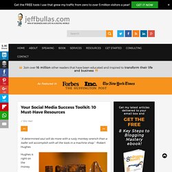 Your Social Media Success Toolkit: 10 Must-Have Resources