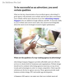 To be successful as an advertiser, you need certain qualities — De Mellows Pte Ltd
