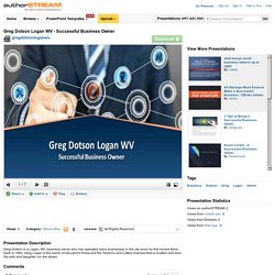 Greg Dotson Logan WV - Successful Business Owner