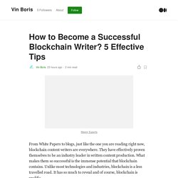 How to Become a Successful Blockchain Writer? 5 Effective Tips