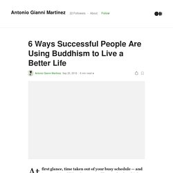 6 Ways Successful People Are Using Buddhism to Live a Better Life