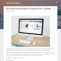 Tips To Create A Successful Video For Your Business In 2020 - eGoodMedia