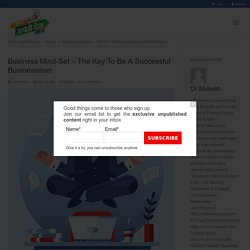 Business Mind-Set – The Key To Be A Successful Businessman - Baat Apne Desh Ki