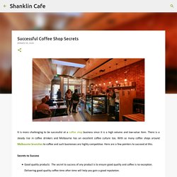 Successful Coffee Shop Secrets