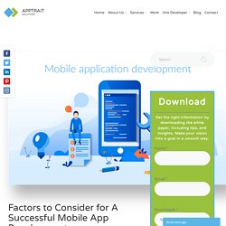 Factors to Consider for A Successful Mobile App Development.
