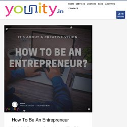 Tips on How to be an successful Entrepreneur - Younity.in