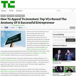 How To Appeal To Investors: Top VCs Reveal The Anatomy Of A Successful Entrepreneur