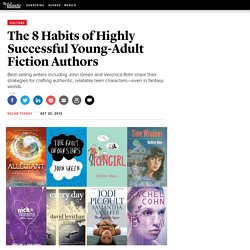 The 8 Habits of Highly Successful Young-Adult Fiction Authors - Nolan Feeney