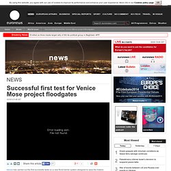 Successful first test for Venice Mose project floodgates