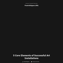 5 Core Elements of Successful Art Installations