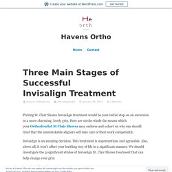 Three Main Stages of Successful Invisalign Treatment
