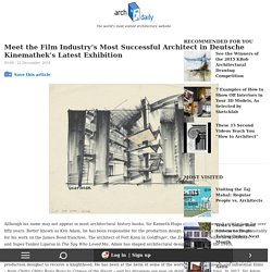 Meet the Film Industry's Most Successful Architect in Deutsche Kinemathek's Latest Exhibition