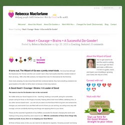 Heart + Courage + Brains = A Successful Do-Gooder! - Rebecca Macfarlane