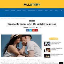 Tips to Be Successful On Ashley Madison